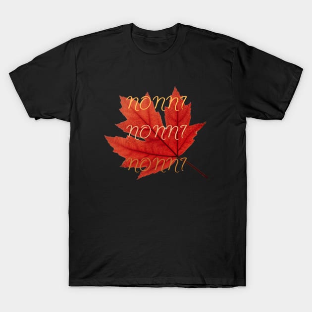 "Nonni Nonni Nonni" Fall Leaf T-Shirt by MCsab Creations